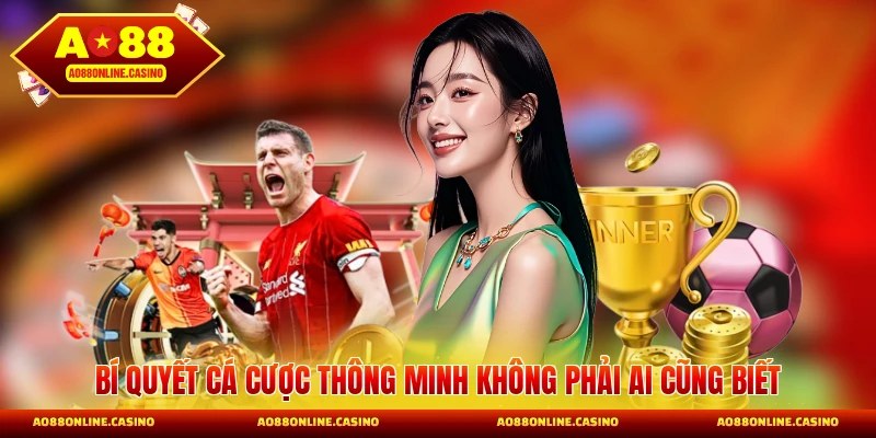 Bí quyết cá cược thông minh không phải ai cũng biết