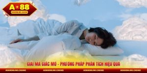 Giải Mã Giấc Mơ - Phương Pháp Phân Tích Hiệu Quả