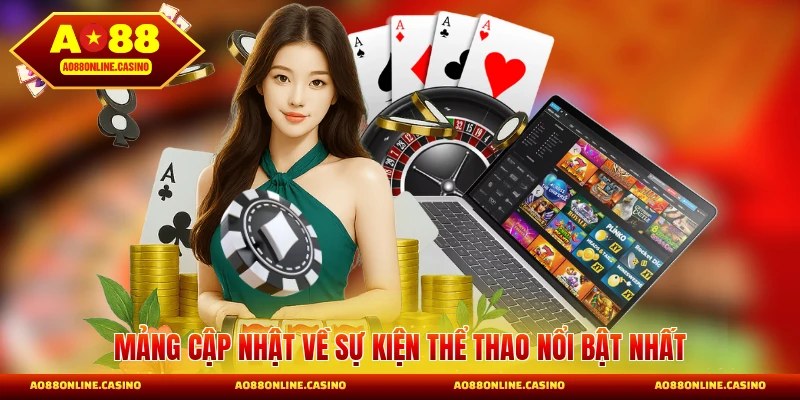 Mảng cập nhật về sự kiện thể thao nổi bật nhất AO88