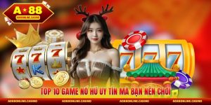 Top 10 Game Nổ Hũ Uy Tín Mà Bạn Nên Chơi Trong 2026